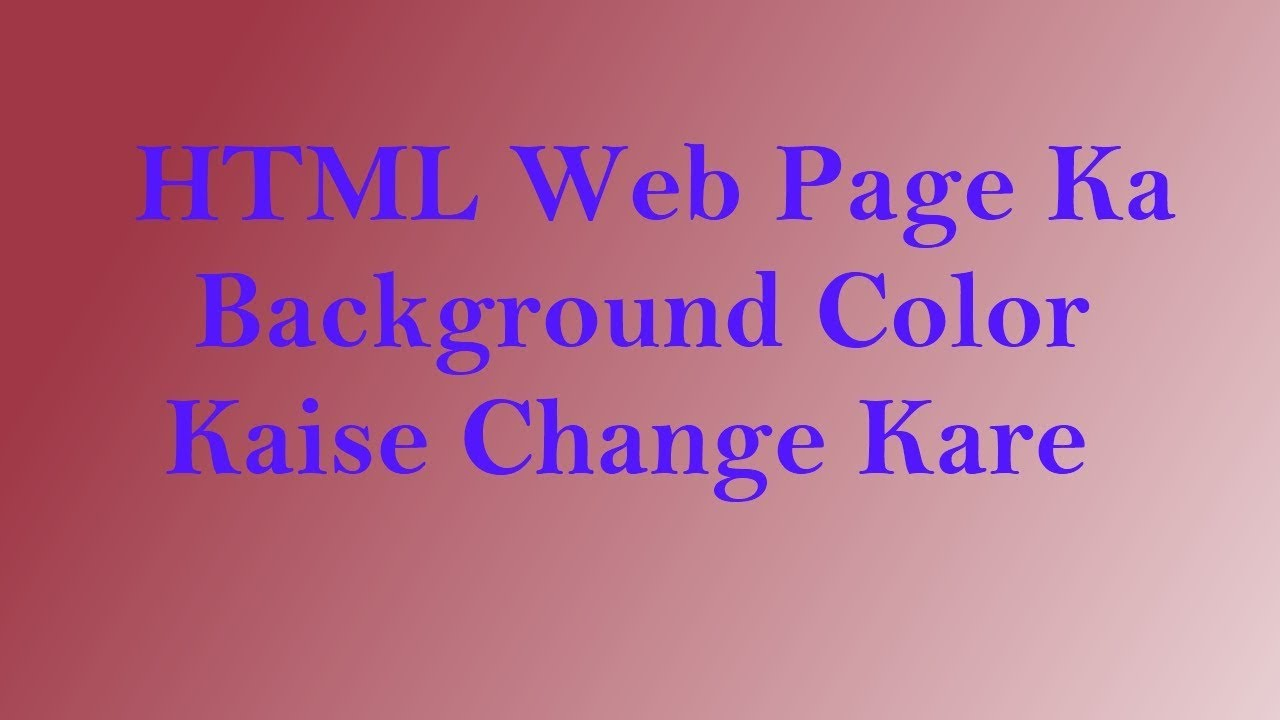 How To Change Web Page Background Color In Html How To Change Background Color In Html Html Webpage Ka Background Color Kaise Change Kare